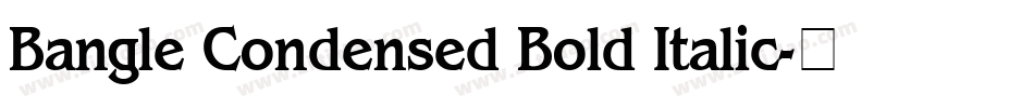 Bangle Condensed Bold Italic字体转换